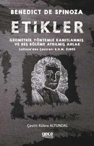 Etikler-Geometrik Yöntemle Kanıtlanmış ve Beş Bölüme Ayrılmış Ahlak