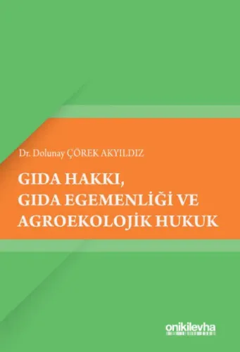 Gıda Hakkı, Gıda Egemenliği ve Agroekolojik Hukuk