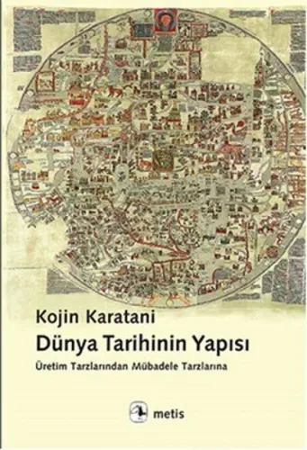 Dünya Tarihinin Yapısı; Üretim Tarzlarından Mübadele Tarzlarına
