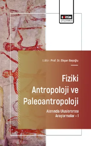 Fiziki Antropoloji ve Paleoantropoloji Alanında Uluslararası Araştırmalar –I