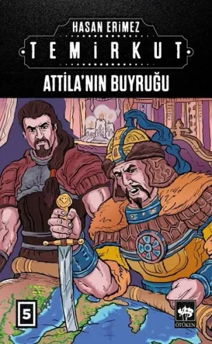 Temirkut 5; Attila'nın Buyruğu