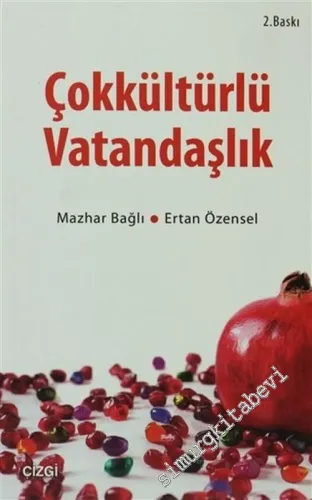 Çokkültürlü Vatandaşlık: Kanadalı Türklerin Aidiyet Çabaları ve Değer Yapıları -         2013
