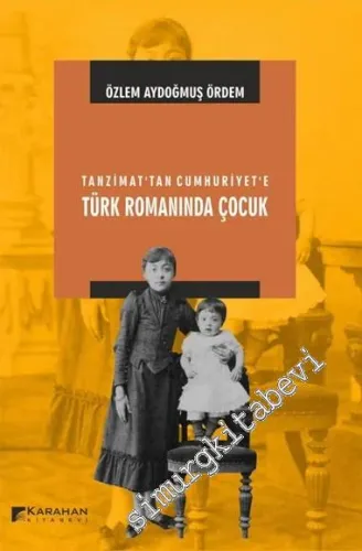Tanzimat'tan Cumhuriyet'e Türk Romanında Çocuk -         2016