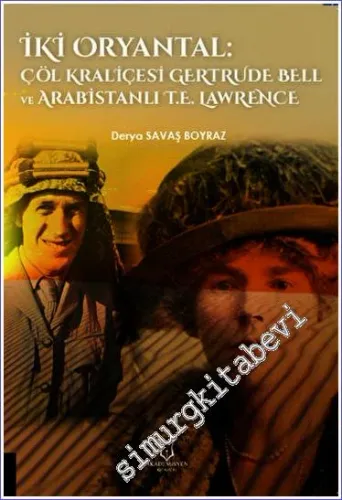 İki Oryantal: Çöl Kraliçesi Gertrude Bell ve Arabistanlı T.E. Lawrence -         2023