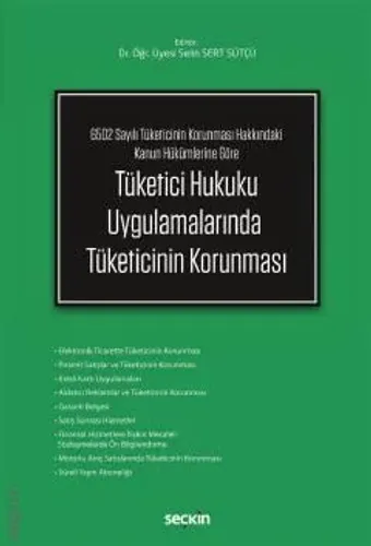 Tüketici Hukuku Uygulamalarında Tüketicinin Korunması