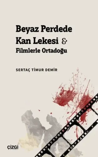 Beyaz Perdede Kan Lekesi;Filmlerle Ortadoğu
