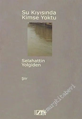 Su Kıyısında Kimse Yoktu -        2004