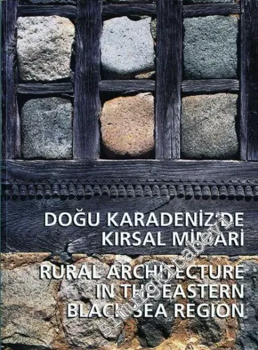Doğu Karadeniz Bölgesinde Kırsal Mimari = Rural Architecture in the Eastern Black Sea Region -        2004