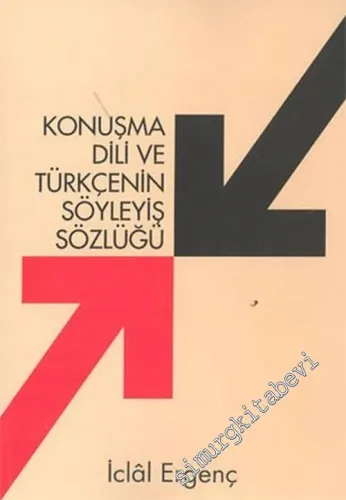 Konuşma Dili ve Türkçenin Söyleyiş Sözlüğü -        2002