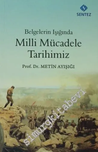 Belgelerin Işığında Milli Mücadele Tarihimiz -         2014