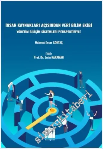 İnsan Kaynakları Açısından Veri Bilimi Ekibi Yönetim Bilişim Sistemleri Perspektifiyle -         2023