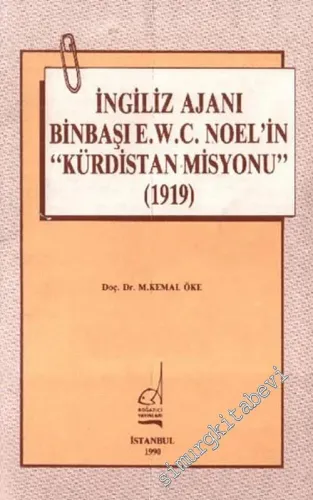 İngiliz Ajanı Binbaşı E. W. C. Noel'in Kürdistan Misyonu 1919 -        1989