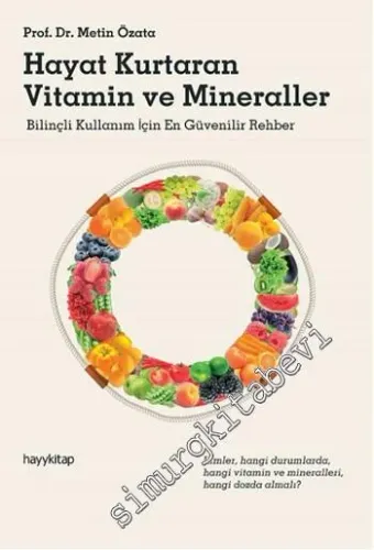 Hayat Kurtaran Vitamin ve Mineraller: Bilinçli Kullanım İçin En Güvenilir Rehber -