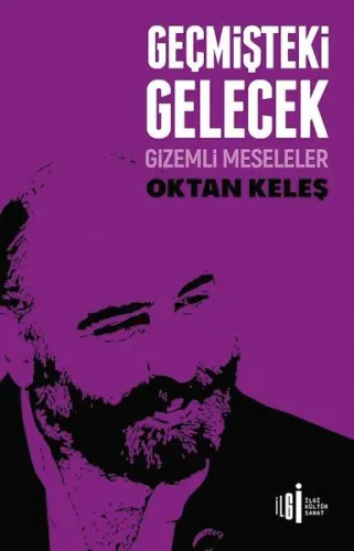 Geçmişteki Gelecek; Gizemli Meseleler