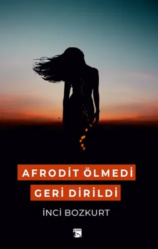Afrodit Ölmedi Geri Dirildi