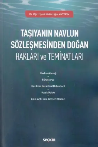 Taşıyanın Navlun Sözleşmesinden Doğan Hakları ve Teminatları
