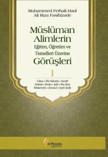 Müslüman Alimlerin Eğitim, Öğretim ve Temelleri Üzerine Görüşleri 1