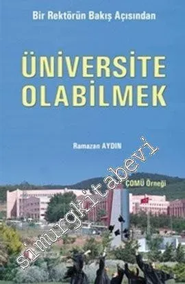 Üniversite Olabilmek: Bir Rektörün Bakış Açısından -         2008