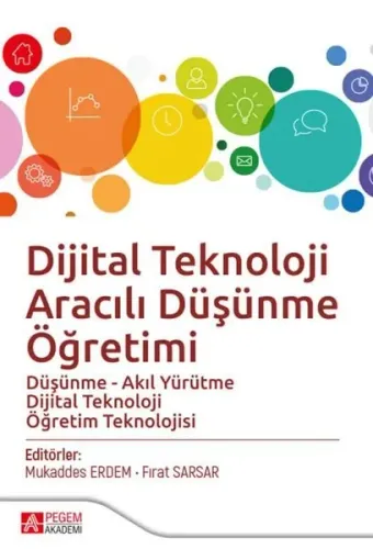 Dijital Teknoloji Aracılı Düşünme Öğretimi;Düşünme - Akıl Yürütme Dijital Teknoloji Öğretim Teknolojisi