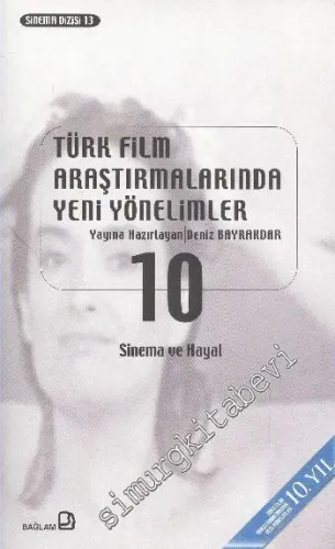 Türk Film Araştırmalarında Yeni Yönelimler 10: Sinema ve Hayat -