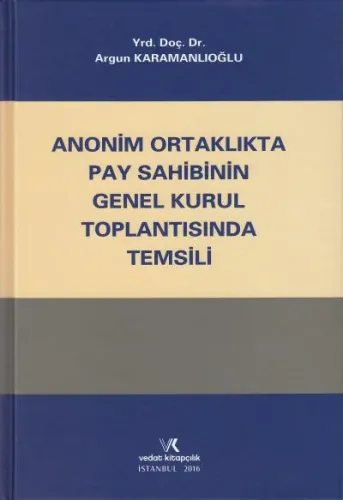 Anonim Ortaklıkta Pay Sahibinin Genel Kurul Toplantısında Temsili