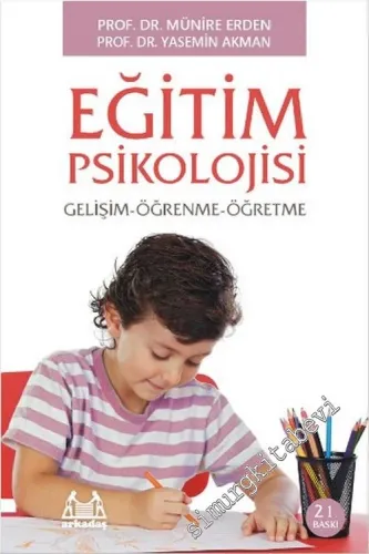 Eğitim Psikolojisi: Gelişim Öğrenme Öğretme -
