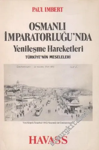Osmanlı İmparatorluğu'nda Yenileşme Hareketleri: Türkiye'nin Meseleleri -        1981
