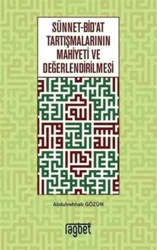 Sünnet Bid'at Tartışmalarının Mahiyeti ve Değerlendirilmesi | benlikit