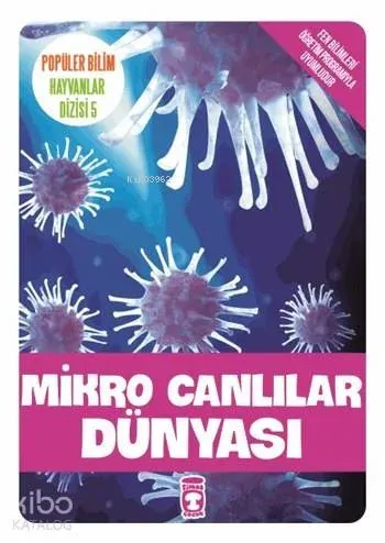 Mikro Canlılar Dünyası; Popüler Bilim - Hayvanlar Dizisi 5, 9+ Yaş