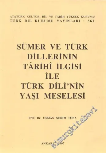 Sümer ve Türk Dillerinin Tarihi ilgisi İle Türk Dili'nin Yaşı Meselesi -        1997