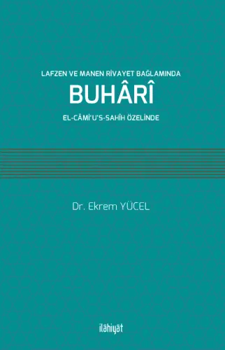 Lafzen ve Manen Rivayet Bağlamında Buhârî