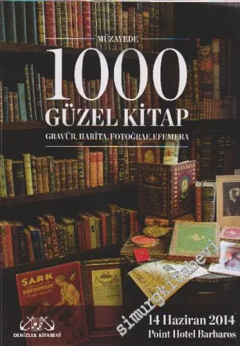 1. Denizler Kitabevi 1000 Güzel Kitap Müzayedesi: Gravür, Harita, Fotoğraf ve Efemera (14 Haziran 2014) -