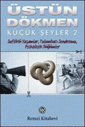 Küçük Şeyler 2; Suflörlü Yaşamlar, Tulumbacı Sendromu, Psikolojik Düğü