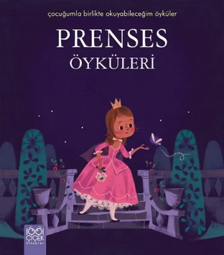 Prenses Öyküleri; Çocuğumla Birlikte Okuyabileceğim Öyküler Dizisi