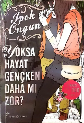 Yoksa Hayat Gençken Daha mı Zor?
