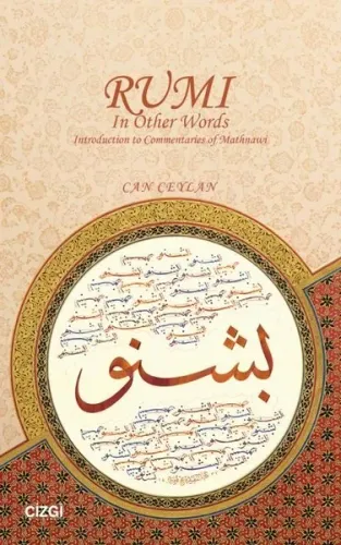 Rumi in Other Words Introduction to Commentaries of Mathnawi