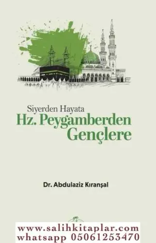 Siyerden Hayata Hz. Peygamberden Gençlere