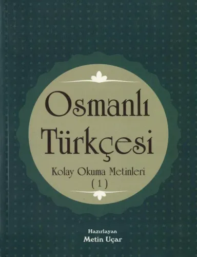 Osmanlı Türkçesi Kolay Okuma Metinleri 1