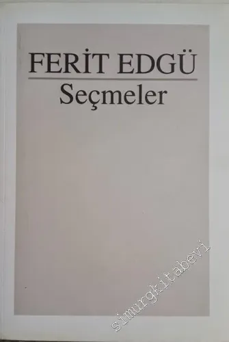 Ferit Edgü: Seçmeler: TÜYAP 2011 30. Uluslararası İstanbul Kitap Fuarı Onur Yazarı -