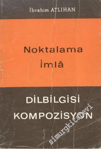 Noktalama - İmla: Dilbilgisi Kompozisyon -