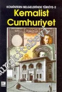 Komintern Belgelerinde Türkiye 2: Kemalist Cumhuriyet -        1997