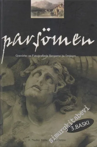 Parşömen: Gravürler ve Fotoğraflarla Bergama'da Değişim CİLTLİ -        2005