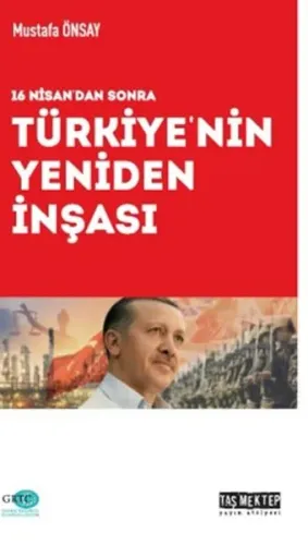 Türkiye'nin Yeniden İnşası; 16 Nisan'dan Sonra