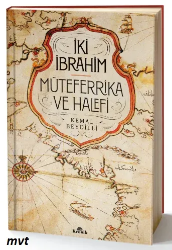 İki İbrahim - Müteferrika ve Halefi (Ciltli) Kemal Beydilli