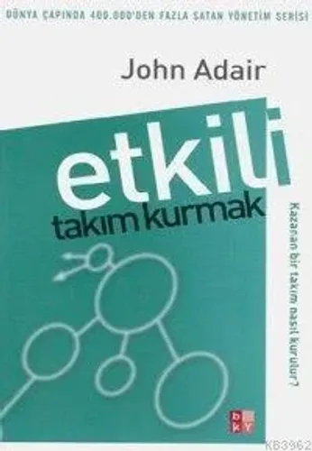 Etkili Takım Kurmak - Kazanan Bir Takım Nasıl Kurulur-