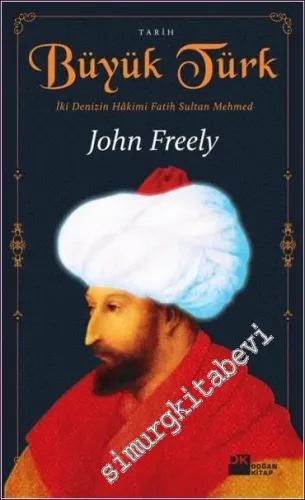 Büyük Türk: İki Denizin Hakimi Fatih Sultan Mehmed -        2011