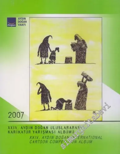 24. Aydın Doğan Uluslararası Karikatür Yarışması Albümü = 24. Aydın Doğan International Cartoon Competition Album  -        2007