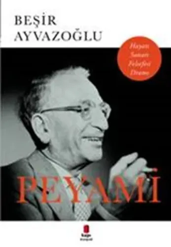 Peyami - Hayatı Sanatı Felsefesi Dramı