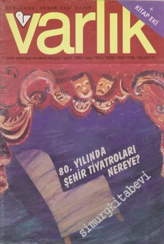 Varlık - Aylık Edebiyat ve Kültür Dergisi, Dosya: 80. Yılında Şehir Tiyatroları Nereye? - Sayı: 1044    61  Eylül 1994