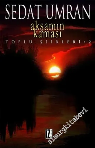 Akşamın Kaması, Toplu Şiirler 2 -         2004